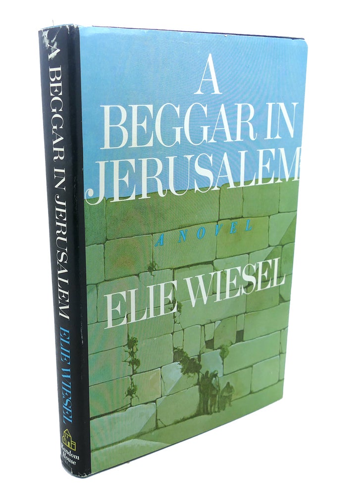 Item #108851 A BEGGAR IN JERUSALEM. Elie Wiesel.