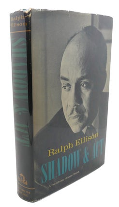 Item #108889 SHADOW AND ACT. Ralph Ellison