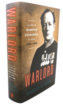 Item #108897 WARLORD : A Life of Winston Churchill at War, 1874-1945. Carlo D'Este
