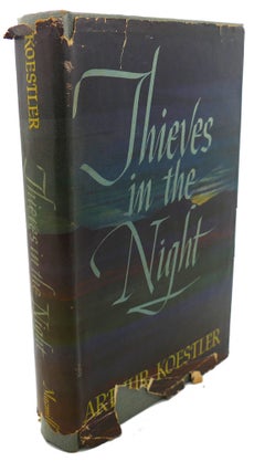 Item #108926 THIEVES IN THE NIGHT : Chronicle of an Experiment. Arthur Koestler