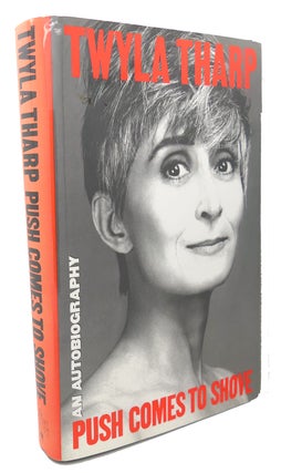 Item #108971 PUSH COMES TO SHOVE : An Autobiography. Twyla Tharp