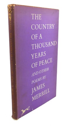 Item #109002 THE COUNTRY OF A THOUSAND YEARS OF PEACE, AND OTHER POEMS. James Merrill