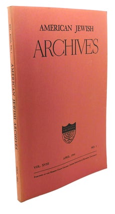 Item #109036 AMERICAN JEWISH ARCHIVES, VOL. XVIII, APRIL,1966, NO.1