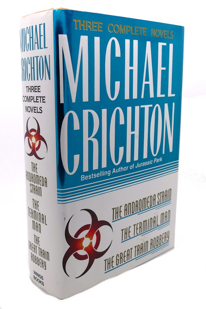 Item #109105 THREE COMPLETE NOVELS : The Andromeda Strain, The Terminal Man, and The Great Train Robbery. Michael Crichton.