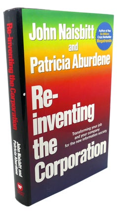 Item #109383 RE-INVENTING THE CORPORATION : Transforming Your Job and Your Company for the New...