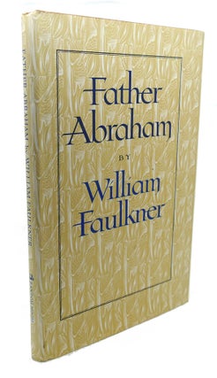 Item #109461 FATHER ABRAHAM. William John De Pol Faulkner