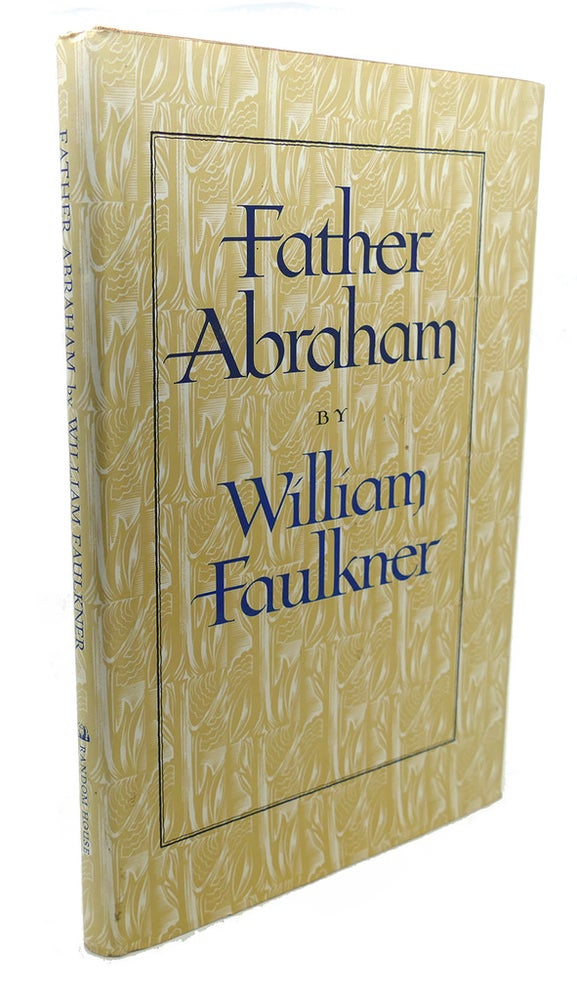 Item #109461 FATHER ABRAHAM. William John De Pol Faulkner.