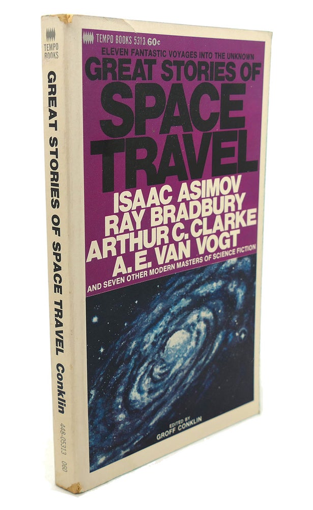Item #109485 GREAT STORIES OF SPACE TRAVEL. Ray Bradbury Isaac Asmiov, A. E. Van Vogt, Arthur C. Clarke.