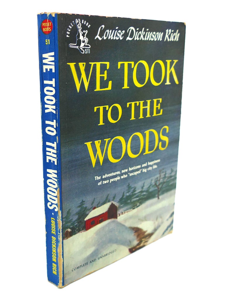 WE TOOK TO THE WOODS Louise Dickinson Rich