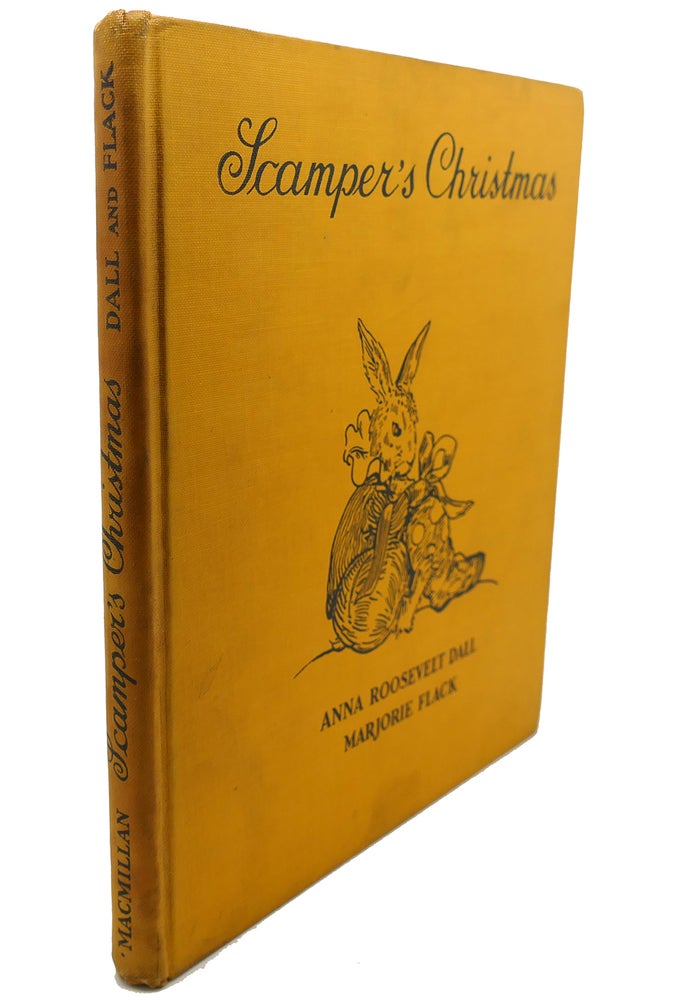 Item #109868 SCAMPER'S CHRISTMAS : More about the White House Bunny. Anna Roosevelt Dall.