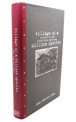 Item #109884 VILLAGE OF A MILLION SPIRITS : A Novel of the Treblinka Uprising. Ian MacMillan