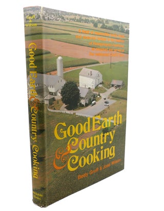 Item #109906 GOOD EARTH & COUNTRY COOKING. Jose Wilson Betty Groff