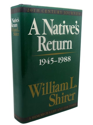 Item #110098 A NATIVE'S RETURN, 1945-1988. William L. Shirer