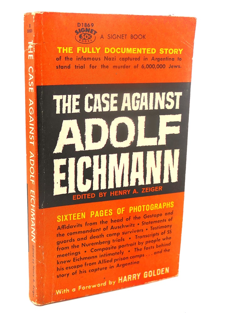 Item #110282 THE CASE AGAINST ADOLF EICHMANN. Henry A. Zeiger.