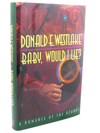 Item #110325 BABY, WOULD I LIE? : A Romance of the Ozarks. Donald E. Westlake