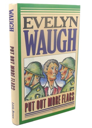 Item #110345 PUT OUT MORE FLAGS. Evelyn Waugh