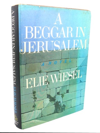 Item #110346 A BEGGAR IN JERUSALEM. Elie Wiesel