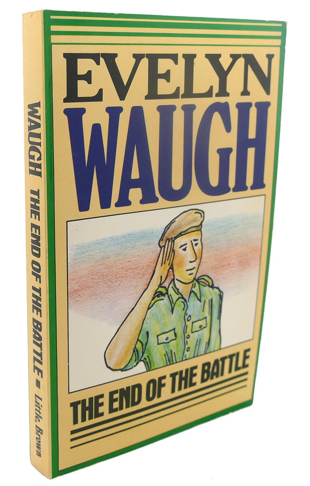 Item #110356 THE END OF THE BATTLE. Evelyn Waugh.