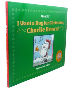 Item #110419 I WANT A DOG FOR CHRISTMAS, CHARLIE BROWN! Charles M. Schulz