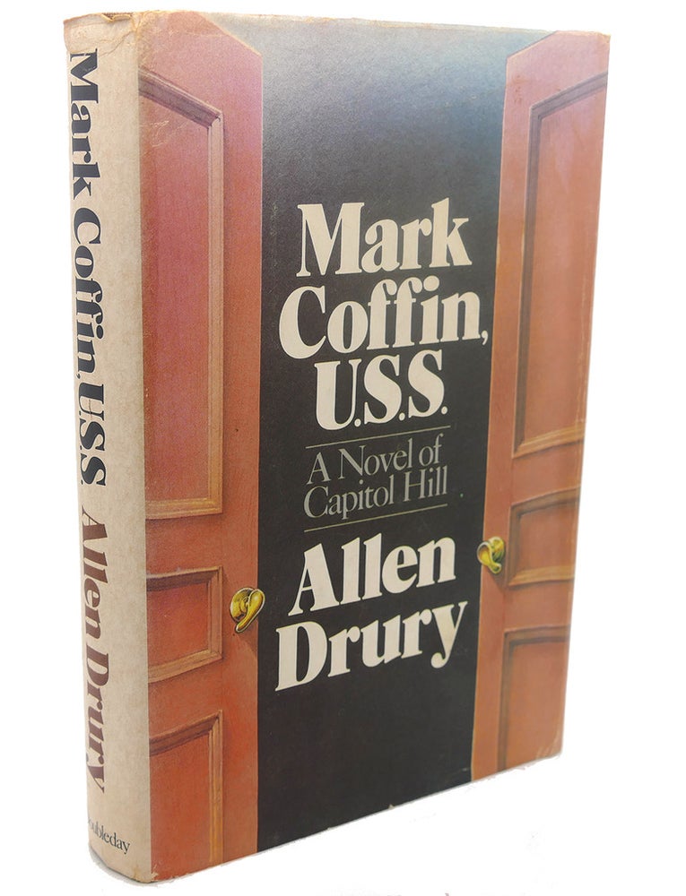 Item #110505 MARK COFFIN, U.S.S. : A Novel of Capitol Hill. Allen Drury.