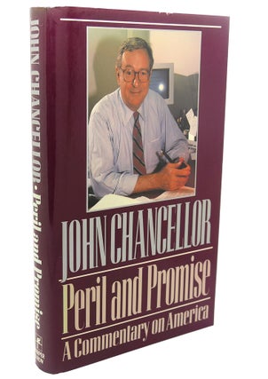 Item #110557 PERIL AND PROMISE : A Commentary on America. John Chancellor