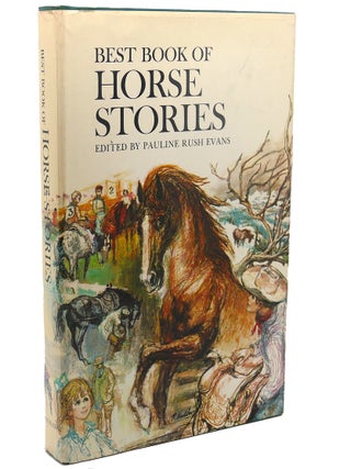 Item #110625 BEST BOOK OF HORSE STORIES. Pauline Rush Evans