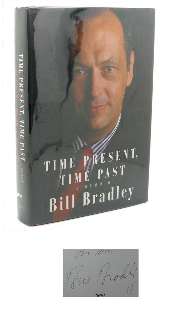 Item #110720 TIME PRESENT, TIME PAST : A Memoir. Bill Bradley.