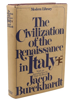 Item #110754 THE CIVILIZATION OF THE RENAISSANCE IN ITALY :. Jacob Burckhardt