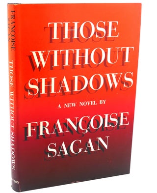 Item #111079 THOSE WITHOUT SHADOWS. Francoise Sagan