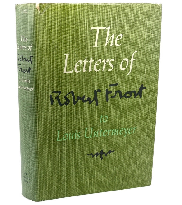 Item #111101 THE LETTERS OF ROBERT FROST TO LOUIS UNTERMEYER. Robert Frost.
