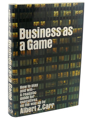 Item #111209 BUSINESS AS A GAME. Albert Z. Carr
