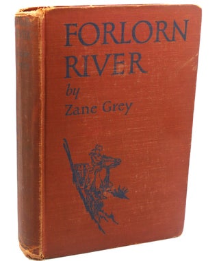 Item #111402 FORLORN RIVER. Zane Grey