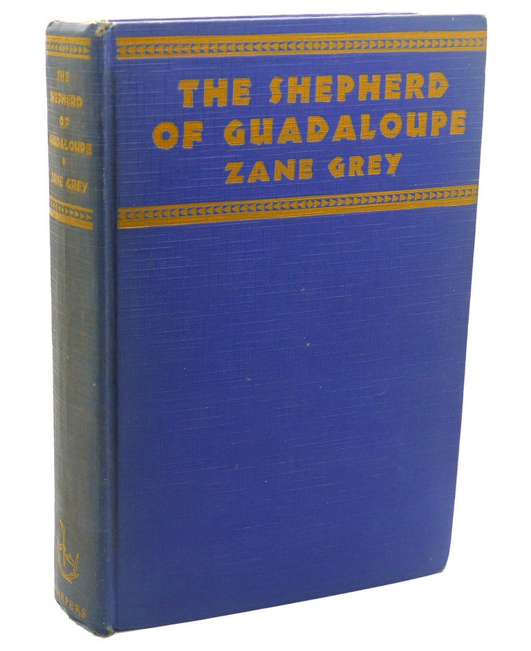 Item #111403 THE SHEPARD OF GUADALOUPE. Zane GREY.