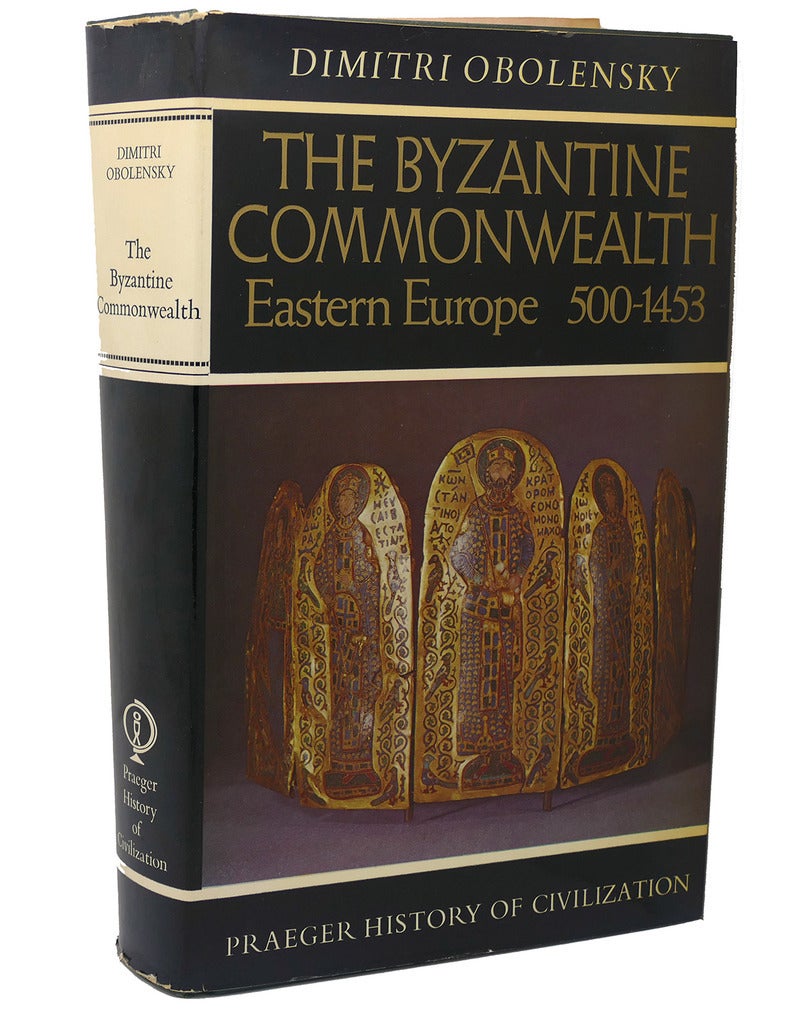 THE BYZANTINE COMMONWEALTH : Eastern Europe, 500 - 1453 | Dimitri