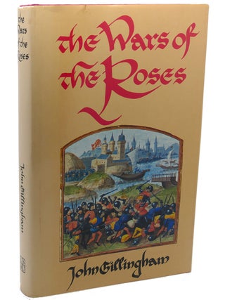 Item #111658 THE WARS OF THE ROSES : Peace and Conflict in Fifteenth-Century England. John...