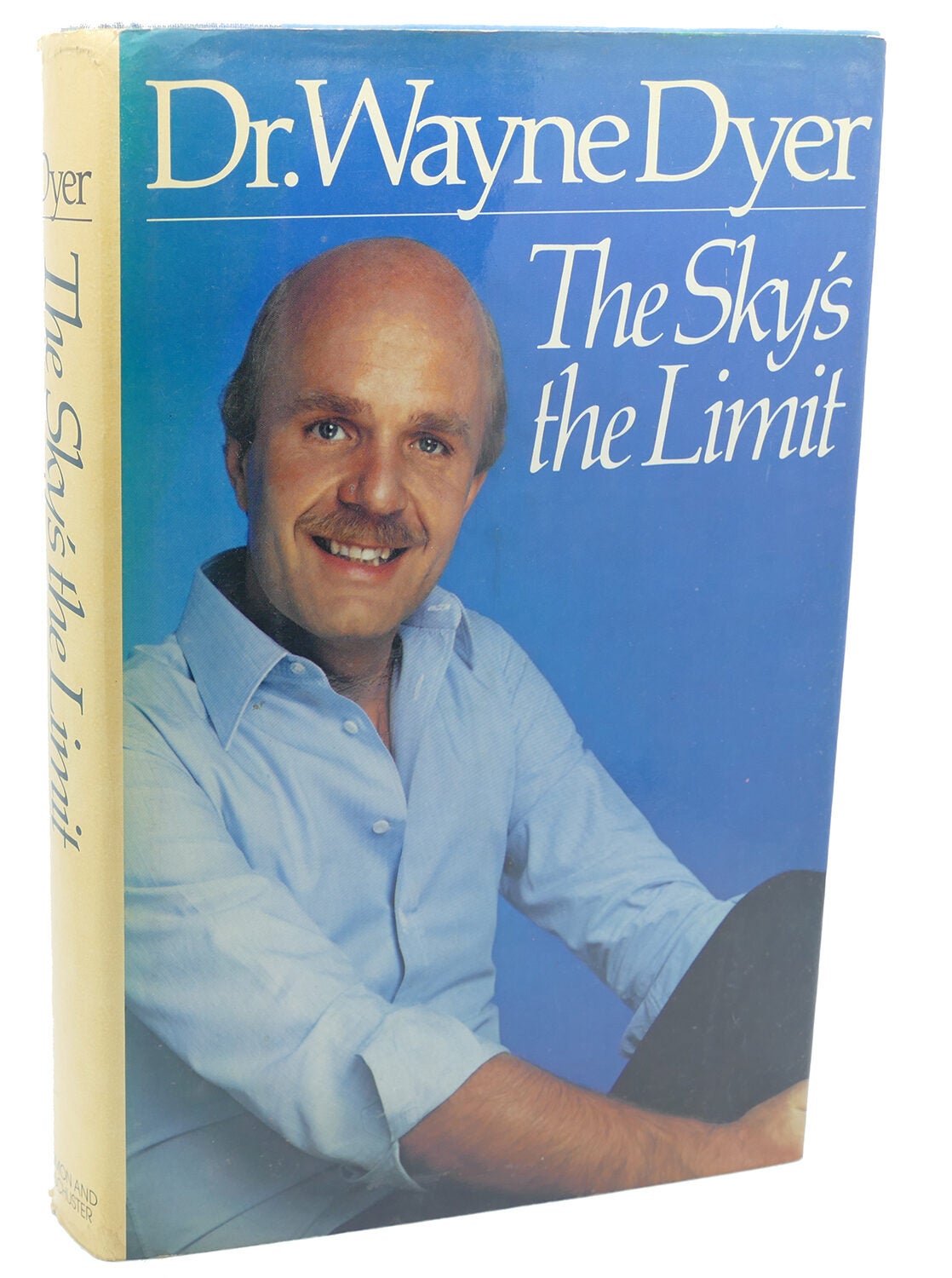 THE SKY'S THE LIMIT | Wayne Dyer | First Edition; First Printing