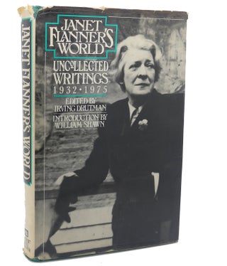 Item #111735 JANET FLANNER'S WORLD UNCOLLECTED WRITINGS, 1932-1975. Janet Flanner