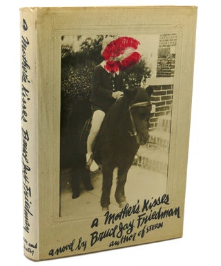 Item #111841 A MOTHER'S KISSES. Bruce Jay Friedman