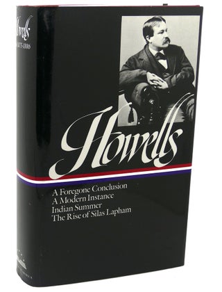 Item #111862 WILLIAM DEAN HOWELLS : Novels 1875-1886: A Foregone Conclusion, A Modern Instance,...