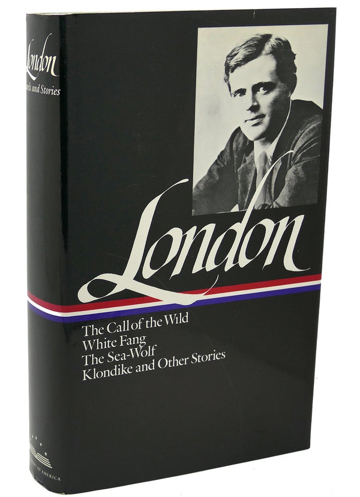 Item #111871 JACK LONDON : Novels and Stories : Call of the Wild / White Fang / The Sea-Wolf / Klondike and Other Stories. Jack London.