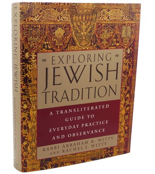 Item #111908 EXPLORING JEWISH TRADITION : A Transliterated Guide to Everyday Practice and...