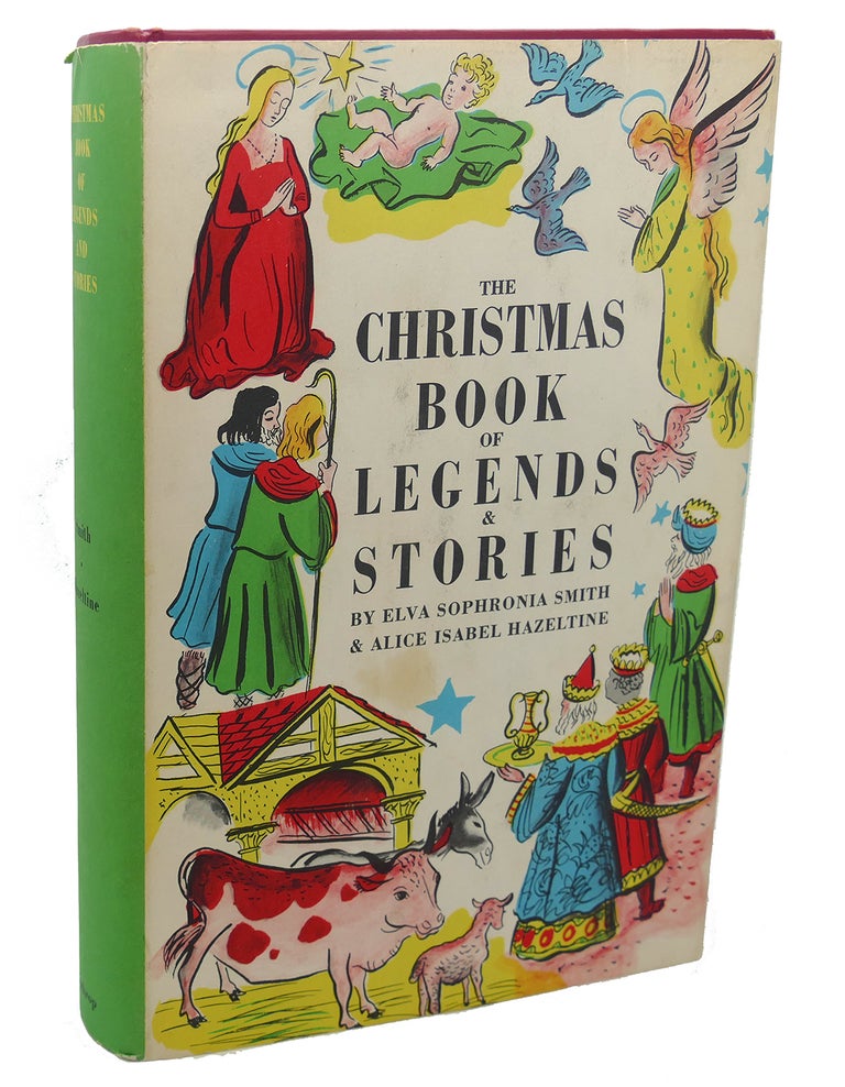 Item #112112 THE CHRISTMAS BOOK OF LEGENDS & STORIES. Elva Sophronia Smith.