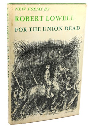 Item #112273 FOR THE UNION DEAD. Robert Lowell