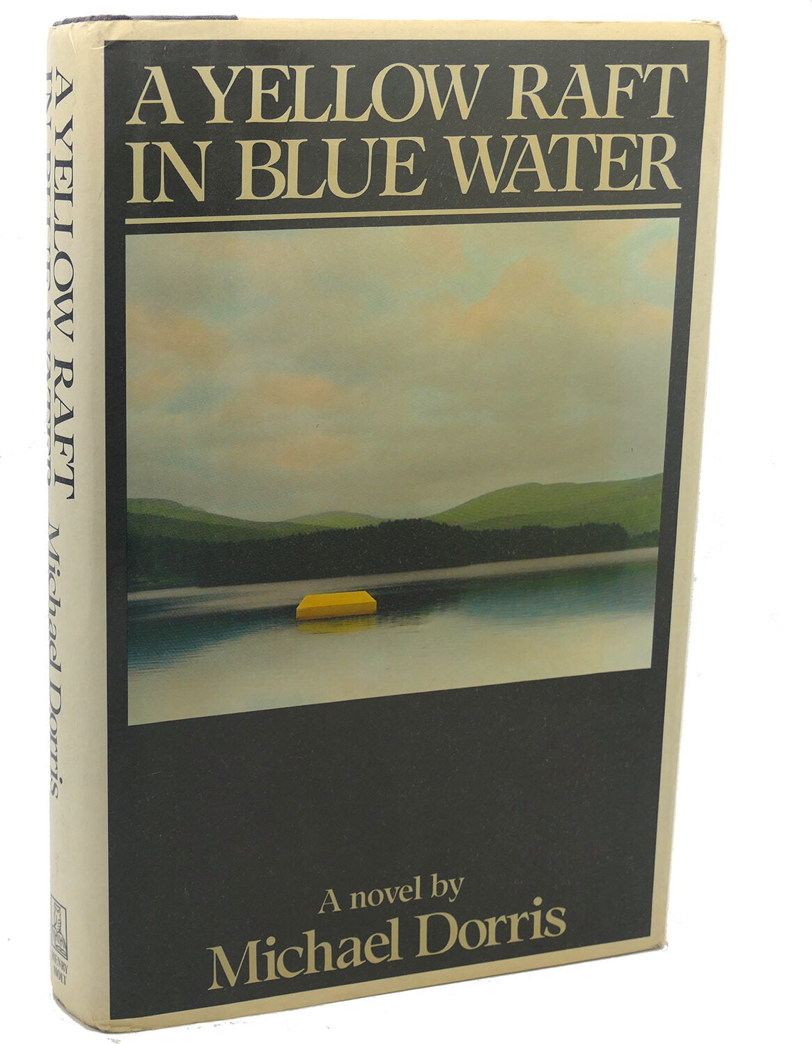 A YELLOW RAFT IN BLUE WATER | Michael Dorris | First Edition; First ...
