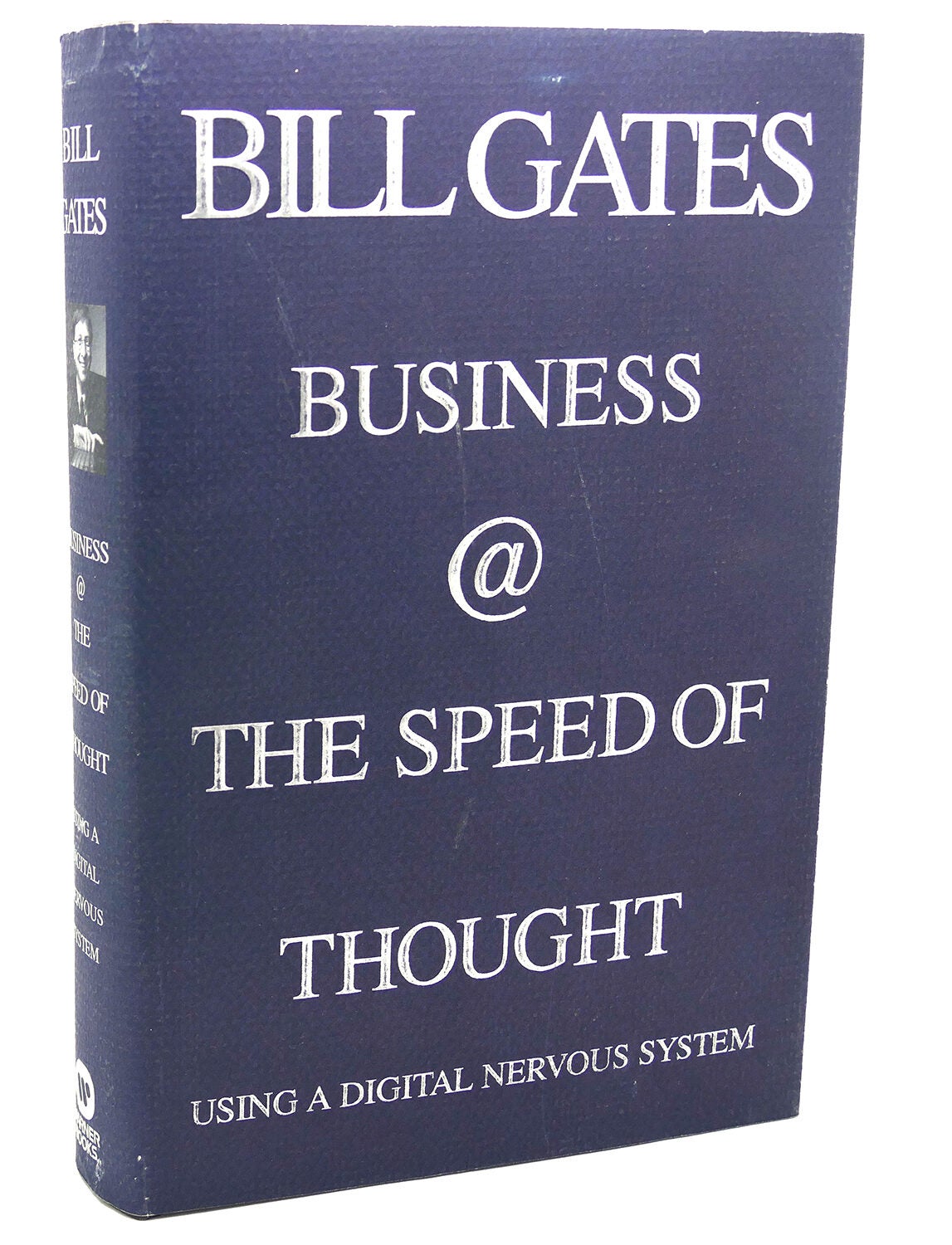BUSINESS @ THE SPEED OF THOUGHT Succeeding in the Digital Economy | Bill Gates | First Edition ...
