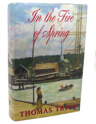 Item #112421 IN THE FIRE OF SPRING. Thomas Tryon