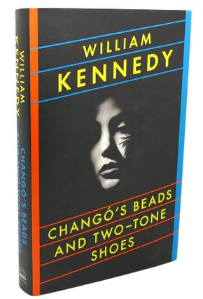 Item #112437 CHANGO'S BEADS AND TWO-TONE SHOES. William Kennedy