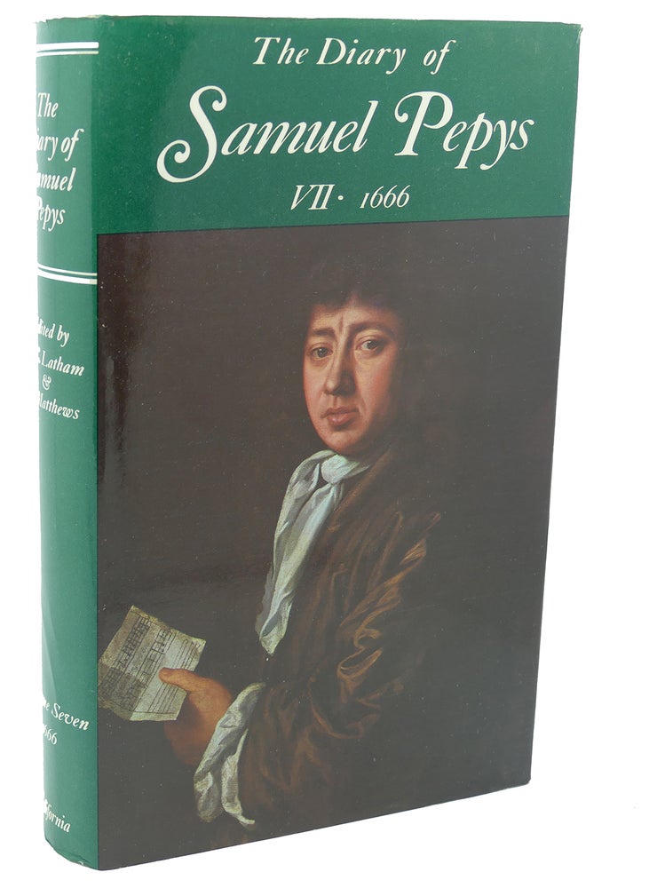 Item #112628 THE DIARY OF SAMUEL PEPYS, VOL. 7 : 1666. Robert Latham Samuel Pepys, William G. Matthews.