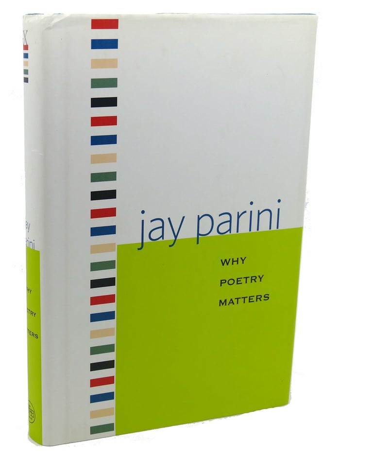 Item #112638 WHY POETRY MATTERS. Jay Parini.