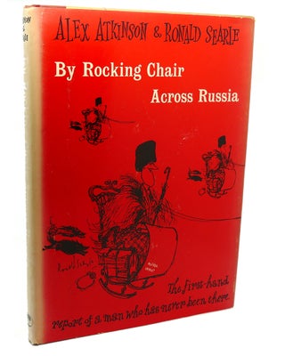 Item #112726 BY ROCKING CHAIR ACROSS RUSSIA. Ronald Searle Alex Atkinson